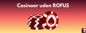 Casinoer Uden ROFUS En Guide til Spiloplevelser Uden Begrænsninger