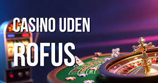 Dansk Casinoer Uden ROFUS En Guide til Spiloplevelse uden Restriktioner