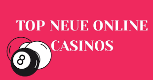 Die neuesten Casinos Ein Blick auf die besten neuen Online-Spielhäuser