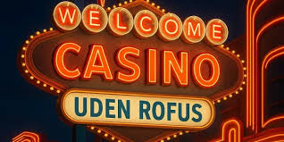 Online Casino Uden ROFUS En Guide til Spiloplevelser Uden Begrænsninger
